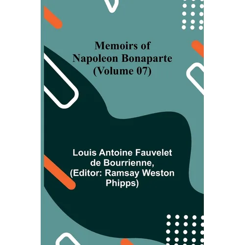 Memoirs of Napoleon Bonaparte (Volume 07) - Paperback