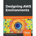 Designing AWS Environments: Architect large-scale cloud infrastructures with AWS - Paperback