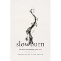 Slow Burn: The Work and Wonder of the Wait - Paperback