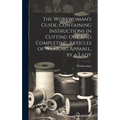 The Workwoman's Guide, Containing Instructions in Cutting Out and Completing Articles of Wearing Apparel, by a Lady - Hardcover