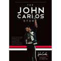 The John Carlos Story: The Sports Moment That Changed the World - Hardcover