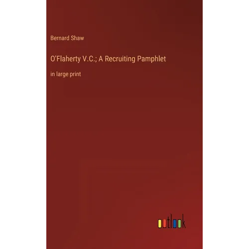 O'Flaherty V.C.; A Recruiting Pamphlet: in large print - Hardcover