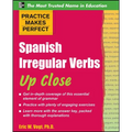 Practice Makes Perfect: Spanish Irregular Verbs Up Close - Paperback