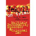 Jekyll on Trial: Multiple Personality Disorder and Criminal Law - Paperback