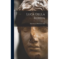 Luca Della Robbia - Hardcover