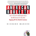American Roulette: How I Turned the Odds Upside Down---My Wild Twenty-Five-Year Ride Ripping Off the World's Casinos - Paperback