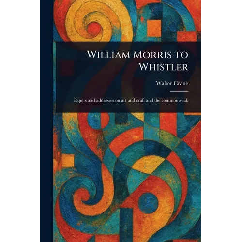 William Morris to Whistler - Paperback