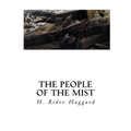 The People of the Mist: A Classic Lost Race Fantasy Novel - Paperback
