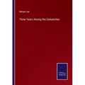 Three Years Among the Camanches - Paperback