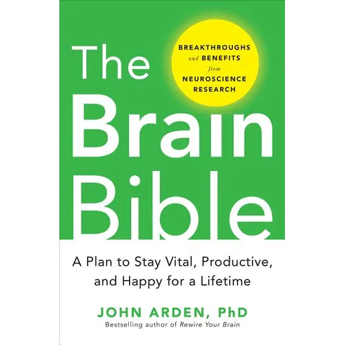 The Brain Bible: How to Stay Vital, Productive, and Happy for a Lifetime - Hardcover