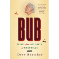 Bub: Essays from Just North of Nashville - Paperback