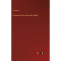 Compendio de la historia de España - Hardcover