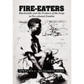 Fire-Eaters: Blacksmiths and the Products of the Forge in Pre-colonial Zambia - Hardcover