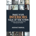 Make Your Interiors Talk of the Town - Paperback