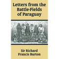 Letters from the Battle-Fields of Paraguay - Paperback