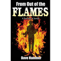 From Out of the Flames: A True Story of Survival - Paperback