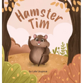 Hamster Tim: A Journey of Hope and Courage - Hardcover