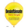 Desinflámate: Todo Lo Que Debes Saber Para Tener Una Salud Óptima Y Ralentizar El Envejecimiento / De-Bloat Yourself: Everything You Need to Know to H - Paperback