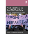 Homelessness in the 21st Century: Living the Impossible American Dream - Paperback
