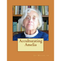Acculturating Amelia: Round Valley 1937 California - Paperback