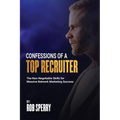 Confessions Of A Top Recruiter - Paperback