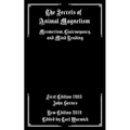 The Secrets of Animal Magnetism: Mesmerism, Clairvoyancy, and Mind Reading - Paperback