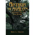Arthur of Avalon: A Legendary Tale of King Arthur - Paperback