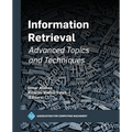 Information Retrieval: Advanced Topics and Techniques - Paperback