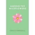 Among the Wildflowers - Paperback