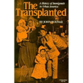 The Transplanted: A History of Immigrants in Urban America - Paperback