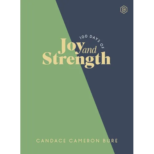 100 Days of Joy and Strength: Daily Devotions to Help You Find Overwhelming Peace on Busy Days (a 100-Day Devotional) - Hardcover