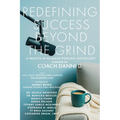 Redefining Success Beyond the Grind: A Profits in Pajamas Podcast Anthology - Paperback