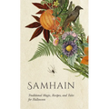 Samhain: Traditional Magic, Recipes, and Tales for Halloween - Paperback