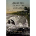 Along the Hudson and Mohawk: The 1790 Journey of Count Paolo Andreani - Hardcover