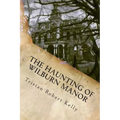 The Haunting of Wilburn Manor - Paperback