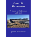 (Most of) The Answers: A Guide to the Journey with ALS - Paperback