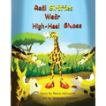 Real Giraffes Wear High-heel Shoes: A gender-neutral picture book for children who care to be different - Paperback