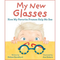 My New Glasses: How My Favorite Frames Help Me See - Hardcover