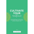 Cultivate Your Audience: Attract Ideal Buyers, Connect With Your People, and Create Consistent Income in 90 Days or Less - Paperback