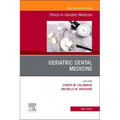 Geriatric Dental Medicine, an Issue of Clinics in Geriatric Medicine: Volume 39-2 - Hardcover