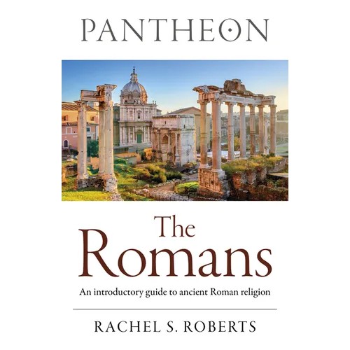 Pantheon - The Romans: An Introductory Guide to Ancient Roman Religion - Paperback