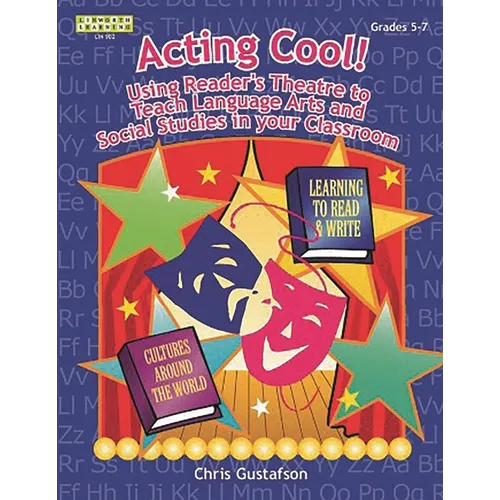 Acting Cool! Using Reader's Theatre to Teach Language Arts and Social Studies in Your Classroom - Paperback