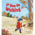 If You Go Walking - Hardcover