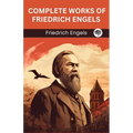 Complete Works of Friedrich Engels (Grapevine edition) - Paperback