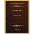 My Home Town: The Bedias Story - Hardcover