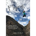 Flying in the Face of Gravity: Rising Above the Press of Sin 365 Days a Year - Paperback