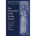 The Perspective of the Acting Person: Essays in the Renewal of Thomistic Moral Philosophy - Paperback
