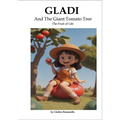 Gladi And The Giant Tomato Tree (The Fruit of Life) - Paperback