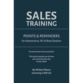 Sales Training: Points & Reminders for Automotive. RV and Boat Dealers - Paperback
