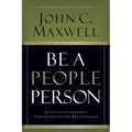 Be a People Person: Effective Leadership Through Effective Relationships - Paperback
